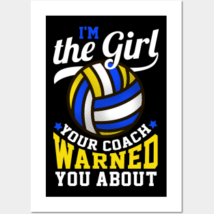 I'm The Girl Your Coach Warned You About Volleyball Gift Posters and Art